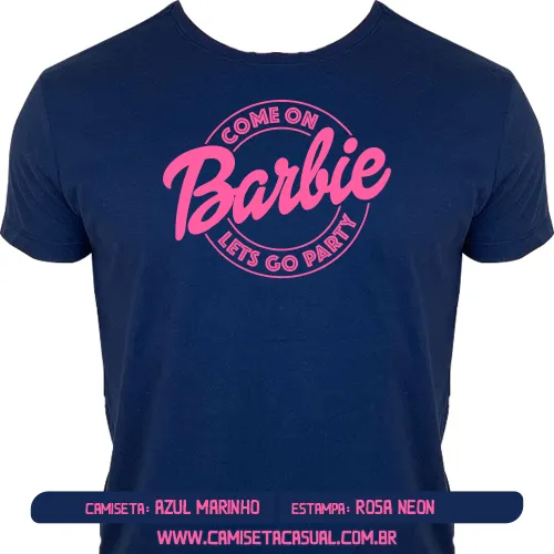 Camiseta Come On Barbie Lets Go Party