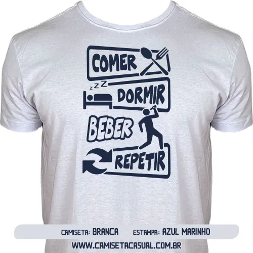 Camiseta Comer Dormir Beber Repetir