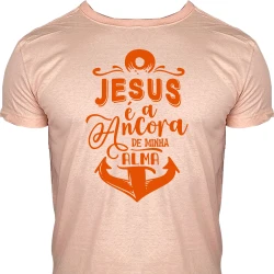 Camiseta Jesus É a Ancora da Minha Alma