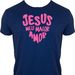 Camiseta Jesus Meu Maior Amor