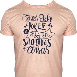 Camiseta Jesus Para Ele São Todas as Coisas