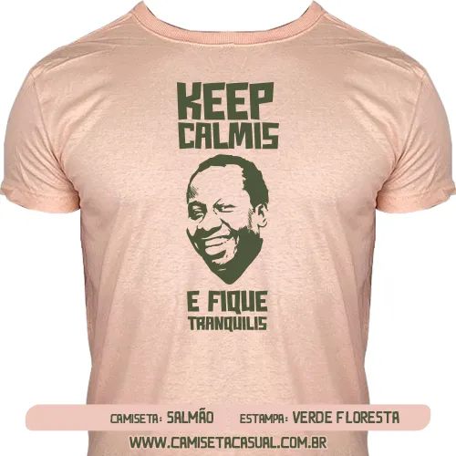 Camiseta Keep Calmis e Fique Tranquilis