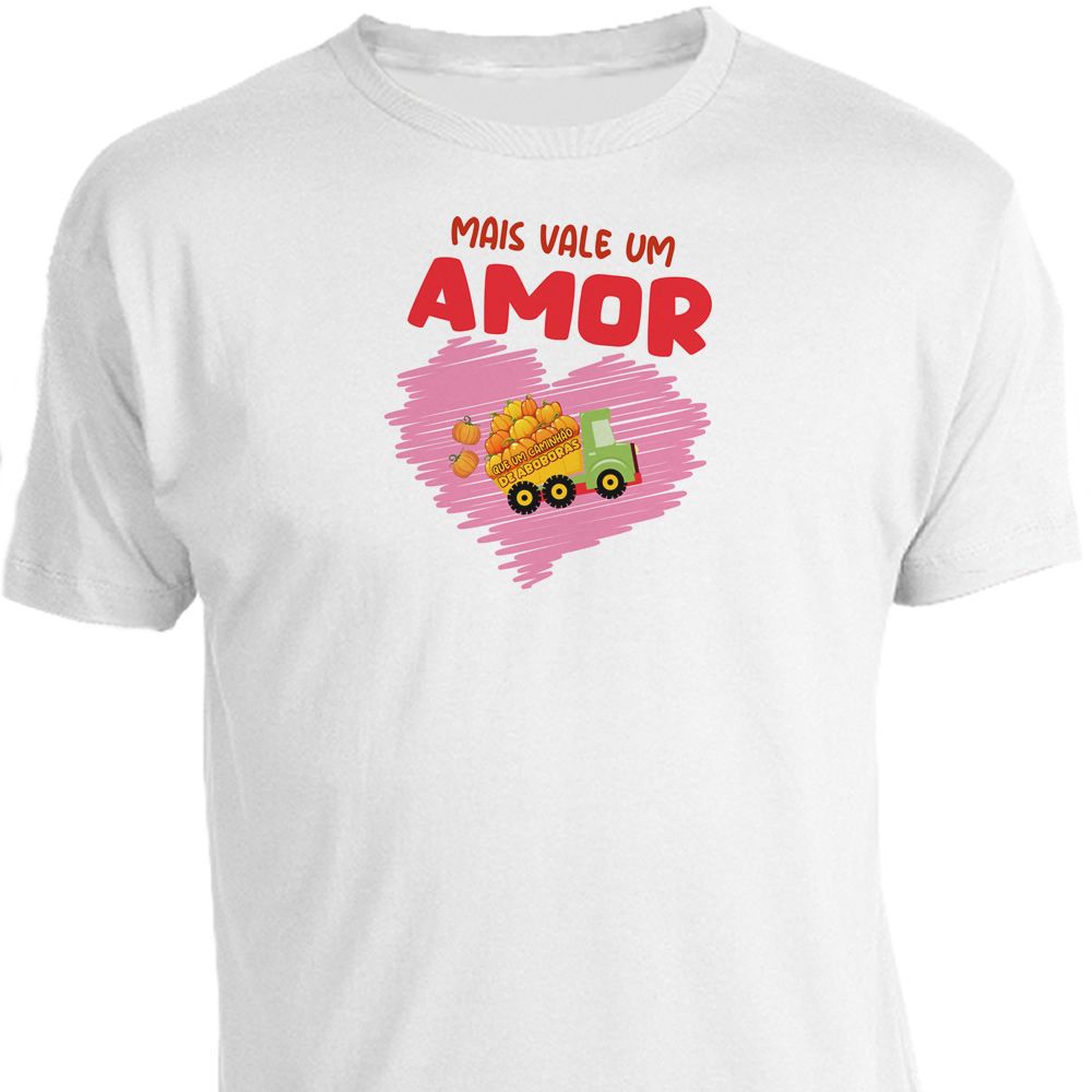 Camiseta Mais Vale um Amor que um Caminhão de Abóboras