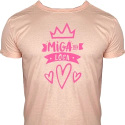 Camiseta Miga Sua Loca