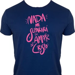 Camiseta Nada me Separará do Amor de Cristo