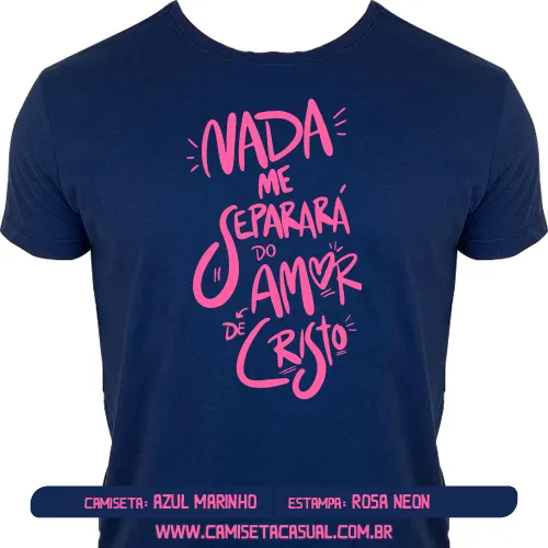 Camiseta Nada me Separará do Amor de Cristo