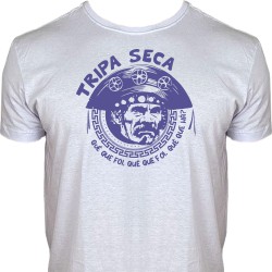 Camiseta Tripa Seca - Quê que foi? Quê que foi? Quê que há?